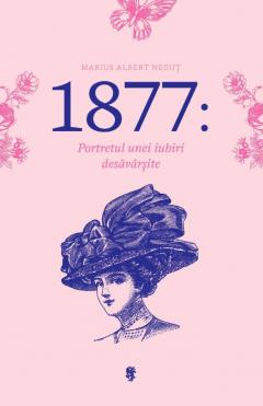 1877: Portretul unei iubiri desăvârșite