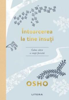 Osho. Întoarcerea la tine însuți